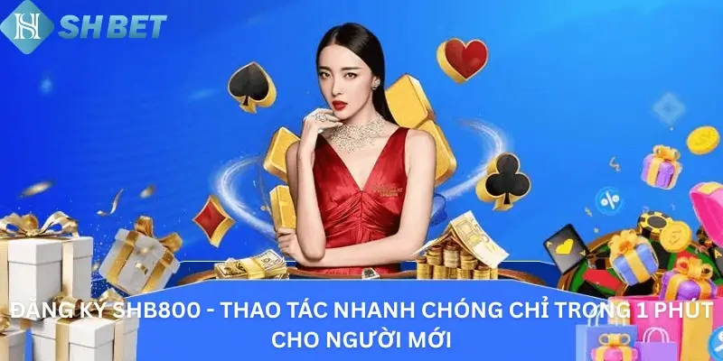 Đăng Ký Shb800 - Thao Tác Nhanh Chóng Chỉ Trong 1 Phút Cho Người Mới