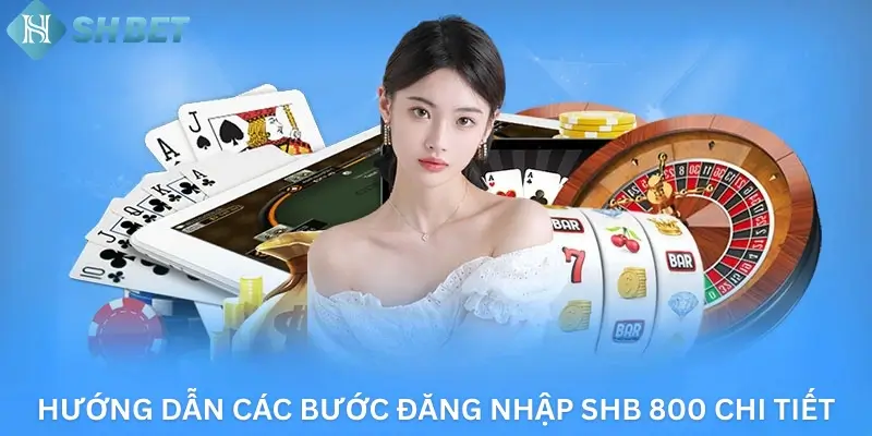 Hướng dẫn các bước đăng nhập Shb800 chi tiết